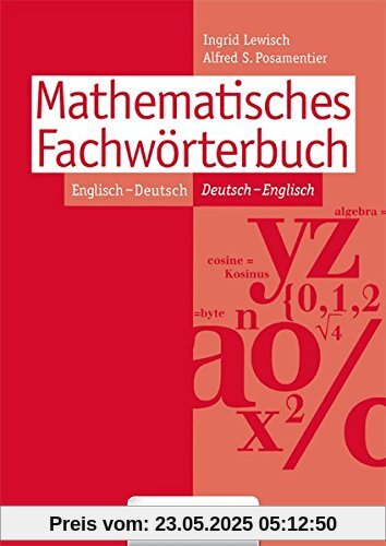 Mathematisches Fachwörterbuch: Englisch-Deutsch/Deutsch-Englisch Mathematisches Fachwörterbuch: Englisch-Deutsch/Deutsch-Englisch