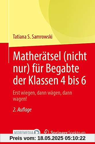 Matherätsel (nicht nur) für Begabte der Klassen 4 bis 6: Erst wiegen, dann wägen, dann wagen!