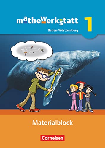 Mathewerkstatt - Mittlerer Schulabschluss Baden-Württemberg - Band 1: Materialblock - Arbeitsmaterial mit Wissensspeicher Mathewerkstatt - Mittlerer Schulabschluss Baden-Württemberg - Band 1: Materialblock - Arbeitsmaterial mit Wissensspeicher