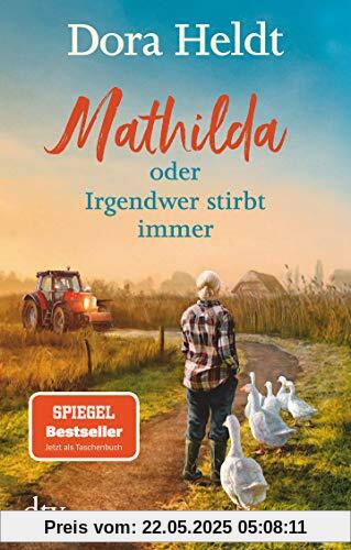 Mathilda oder Irgendwer stirbt immer: Roman Mathilda oder Irgendwer stirbt immer: Roman