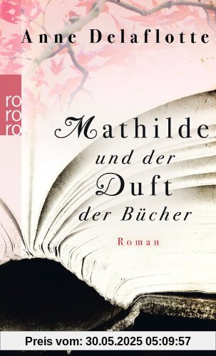 Mathilde und der Duft der Bücher Mathilde und der Duft der Bücher