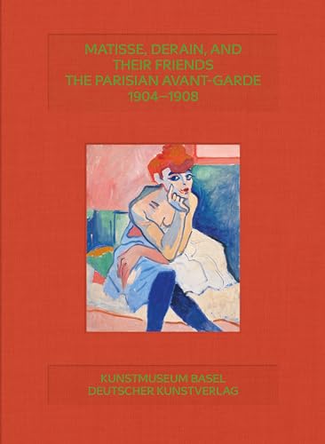 Matisse, Derain, and their Friends: The Parisian Avant-Garde 1904–1908 von Deutscher Kunstverlag (DKV)