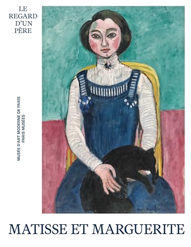 Matisse et Marguerite: Le regard d'un père von PARIS MUSEES