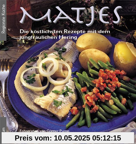 Matjes: Die köstlichsten Rezepte mit dem jungfräulichen Hering