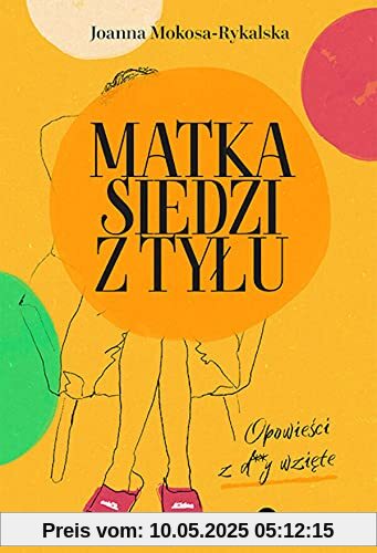 Matka siedzi z tyłu: Opowieści z d**y wzięte