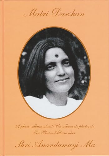 Matri Darshan: Ein Photo-Album über Shri Anandamayi Ma