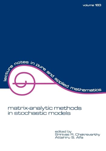 Matrix-Analytic Methods in Stochastic Models (Volume 183) (Lecture Notes in Pure & Applied Mathematics)