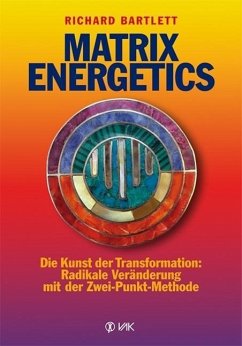 Matrix Energetics von VAK-Verlag