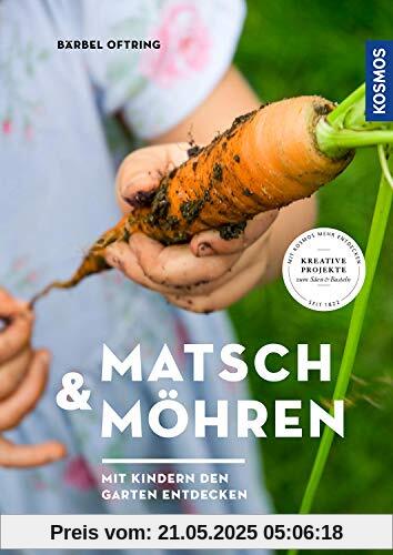 Matsch & Möhren: Mit Kindern den Garten entdecken