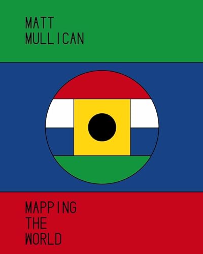 Matt Mullican. Mapping the World: Overbeck-Gesellschaft – Kunstverein Lübeck