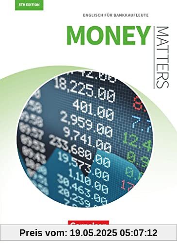Matters Wirtschaft - Englisch für kaufmännische Ausbildungsberufe - Money Matters 5th edition - B1/B2: Englisch für Bankkaufleute - Schülerbuch