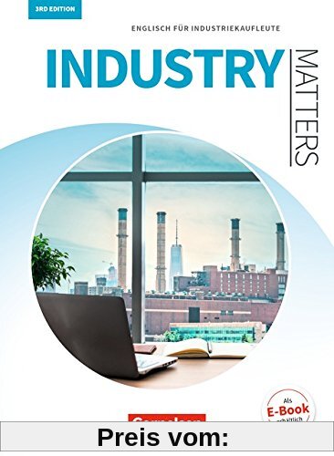 Matters Wirtschaft - Industry Matters 3rd edition: A2-B2 - Englisch für Industriekaufleute: Schülerbuch