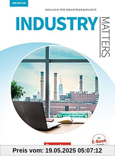 Matters Wirtschaft - Industry Matters 3rd edition: A2-B2 - Englisch für Industriekaufleute: Schülerbuch