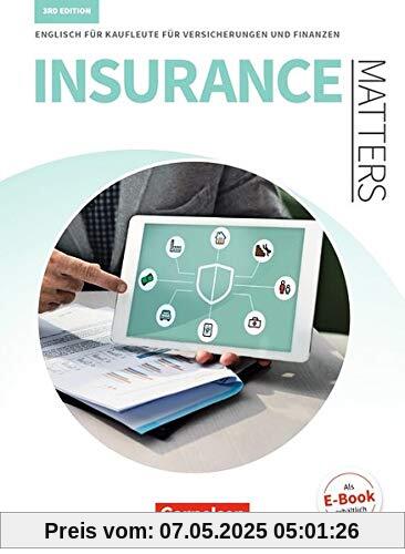 Matters Wirtschaft - Insurance Matters 3rd edition: B1-Mitte B2 - Englisch für Kaufleute für Versicherungen und Finanzen: Schülerbuch Matters Wirtschaft - Insurance Matters 3rd edition: B1-Mitte B2 - Englisch für Kaufleute für Versicherungen und Finanzen: Schülerbuch