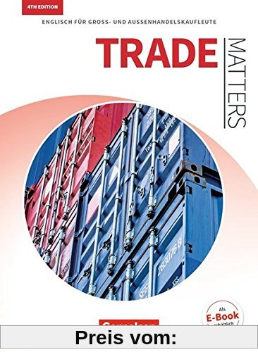 Matters Wirtschaft - Trade Matters 4th edition: A2-B2 - Englisch für Groß- und Außenhandelskaufleute: Schülerbuch