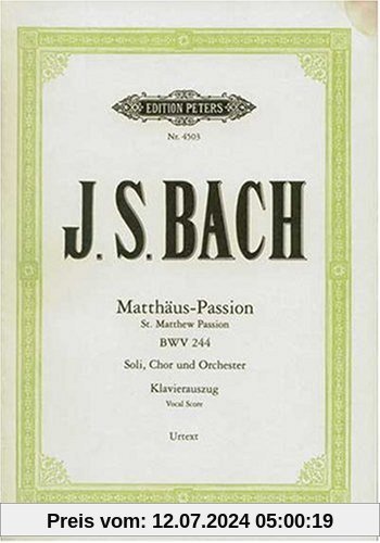 Matthäus-Passion BWV 244. Soli, Chor und Orchester. Klavierauszug