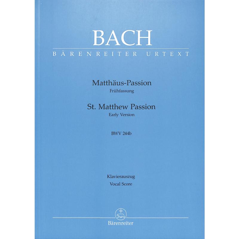 Matthäus Passion Frühfassung BWV 244b