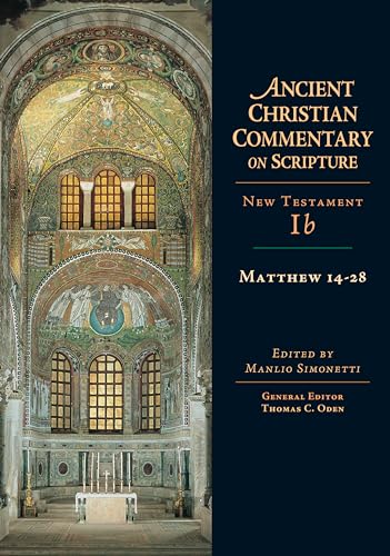 Matthew 14-28: Volume 1b Volume 1 (Ancient Christian Commentary on Scripture)