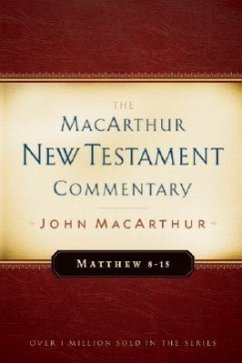 Matthew 8-15 MacArthur New Testament Commentary von Moody Publishers