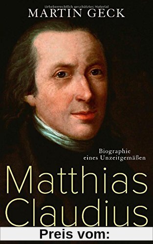 Matthias Claudius: Biographie eines Unzeitgemäßen