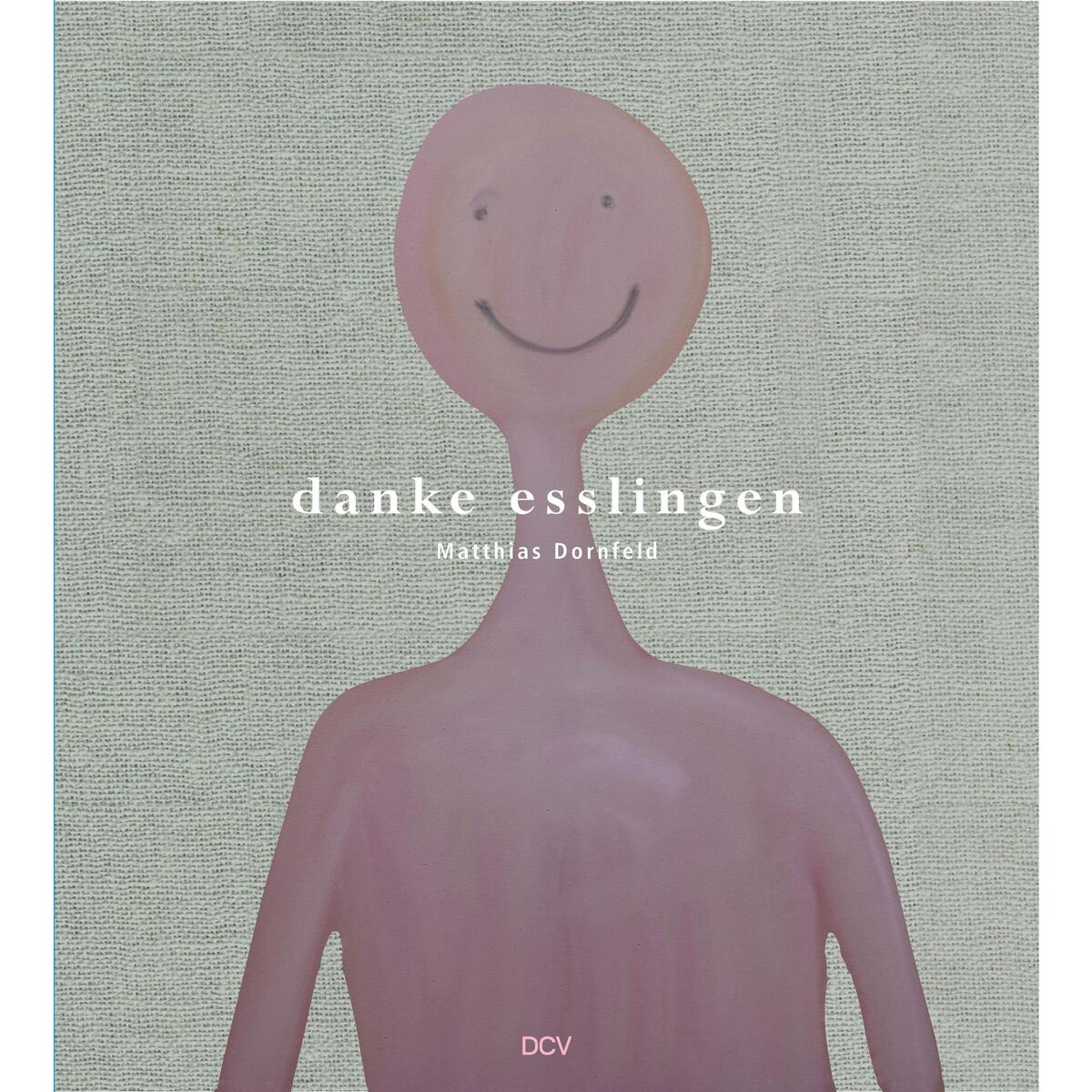 Matthias Dornfeld - danke esslingen von Dr. Cantz&#039;sche Verlagsges
