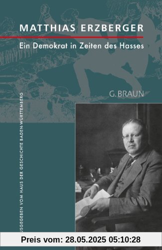 Matthias Erzberger: Ein Demokrat in Zeiten des Hasses