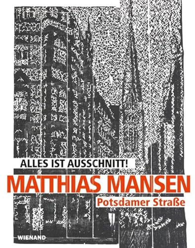 Matthias Mansen. Alles ist Ausschnitt! Potsdamer Straße: Katalog zur Ausstellung in der Staatliche Kunsthalle Karlsruhe 2019