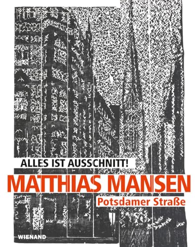 Matthias Mansen. Alles ist Ausschnitt! Potsdamer Straße: Katalog zur Ausstellung in der Staatliche Kunsthalle Karlsruhe 2019