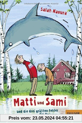 Matti und Sami und die drei größten Fehler des Universums: Roman für Kinder (Gulliver)
