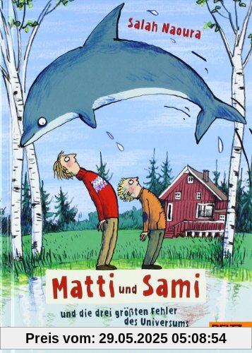 Matti und Sami und die drei größten Fehler des Universums: Roman für Kinder