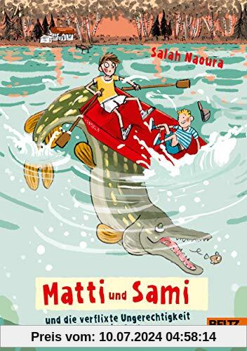 Matti und Sami und die verflixte Ungerechtigkeit der Welt: Roman für Kinder