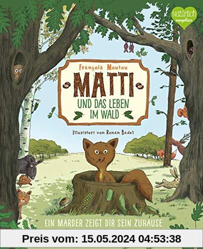 Matti und das Leben im Wald - Ein Marder zeigt dir sein Zuhause