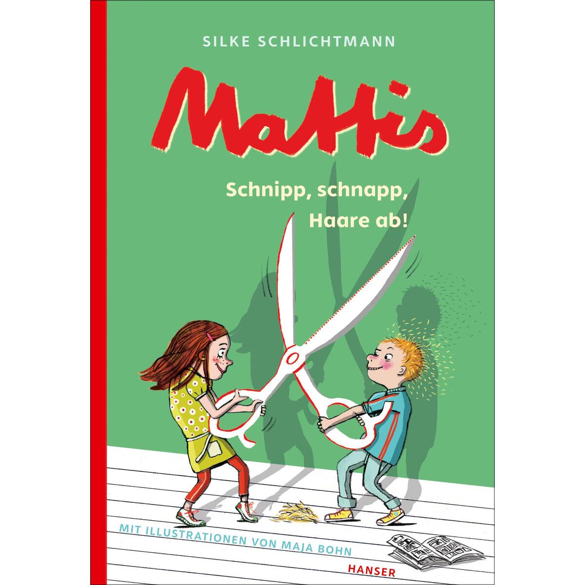 Mattis - Schnipp, schnapp, Haare ab! von Carl Hanser Verlag