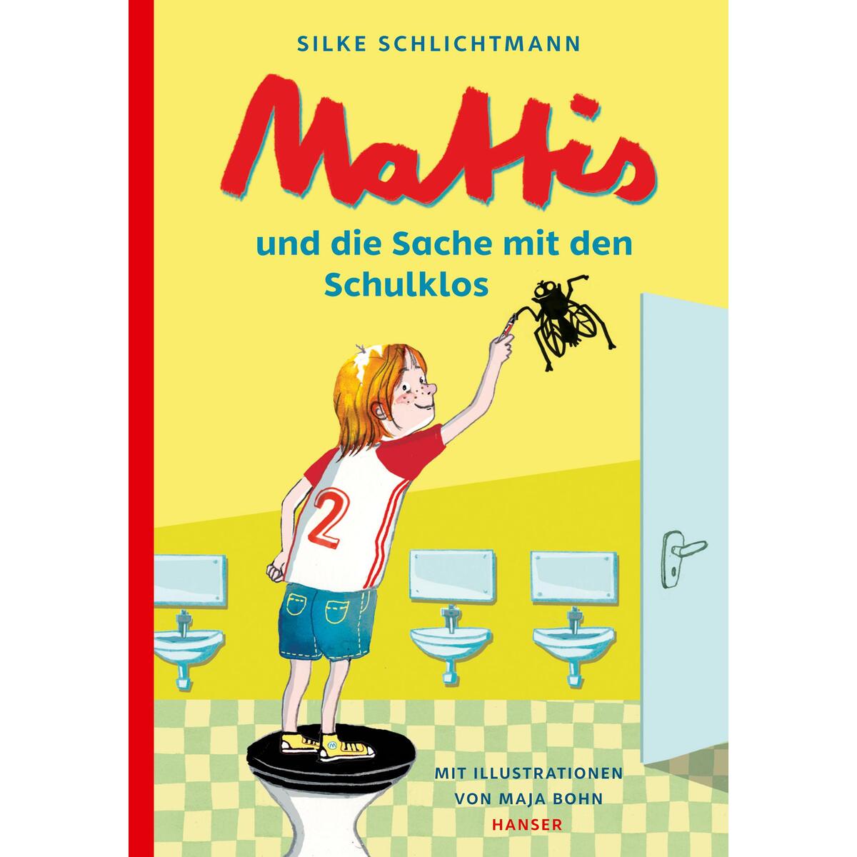 Mattis und die Sache mit den Schulklos von Carl Hanser Verlag