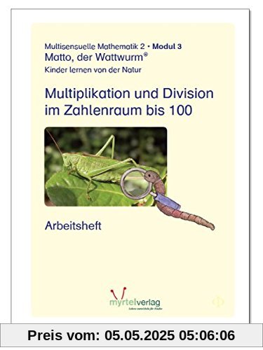 Matto der Wattwurm - Lernstufe 2 - Modul 3: Multiplikation und Division im Zahlenraum bis 100