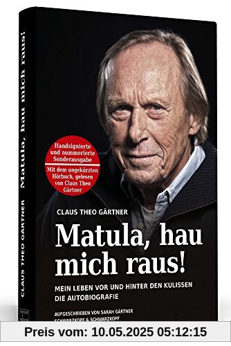 Matula, hau mich raus! Handsignierte, nummerierte und limitierte Sonderausgabe. Von Claus Theo Gärtner persönlich signierte 3.333 Exemplare inklusive ... und hinter den Kulissen Die Autobiografie. Matula, hau mich raus! Handsignierte, nummerierte und limitierte Sonderausgabe. Von Claus Theo Gärtner persönlich signierte 3.333 Exemplare inklusive ... und hinter den Kulissen Die Autobiografie.