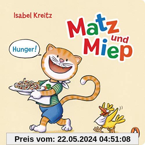 Matz & Miep - Hunger!: Pappbilderbuch ab 18 Monaten (Die Matz & Miep-Reihe, Band 2)