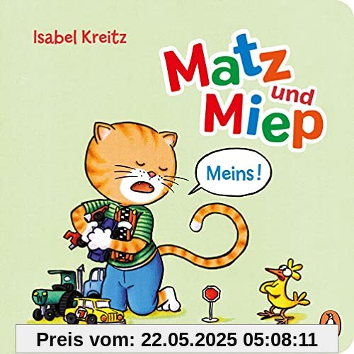 Matz & Miep - Meins!: Pappbilderbuch ab 18 Monaten (Die Matz & Miep-Reihe, Band 4)