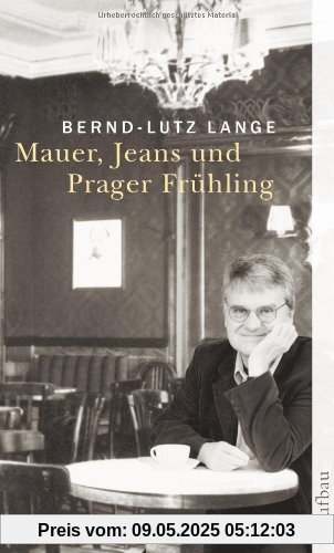 Mauer, Jeans und Prager Frühling