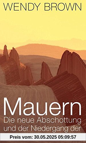 Mauern: Die neue Abschottung und der Niedergang der Souveränität