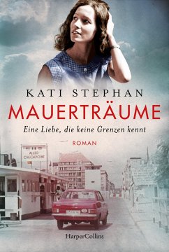 Mauerträume von HarperCollins Hamburg / HarperCollins Taschenbuch