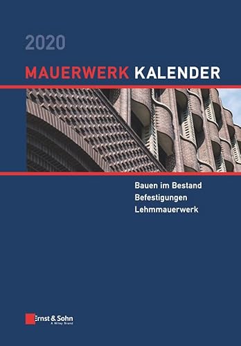 Mauerwerk-Kalender 2020: Schwerpunkte: Bauen im Bestand; Befestigungen; Lehmmauerwerk Mauerwerk-Kalender 2020: Schwerpunkte: Bauen im Bestand; Befestigungen; Lehmmauerwerk von Ernst & Sohn