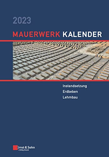 Mauerwerk-Kalender 2023: Schwerpunkte: Instandsetzung; Erdbeben; Lehmbau