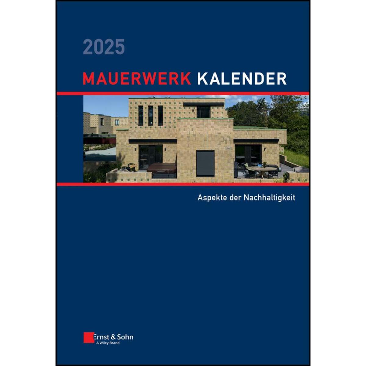 Mauerwerk-Kalender 2025 Mauerwerk-Kalender 2025 von Ernst W. + Sohn Verlag