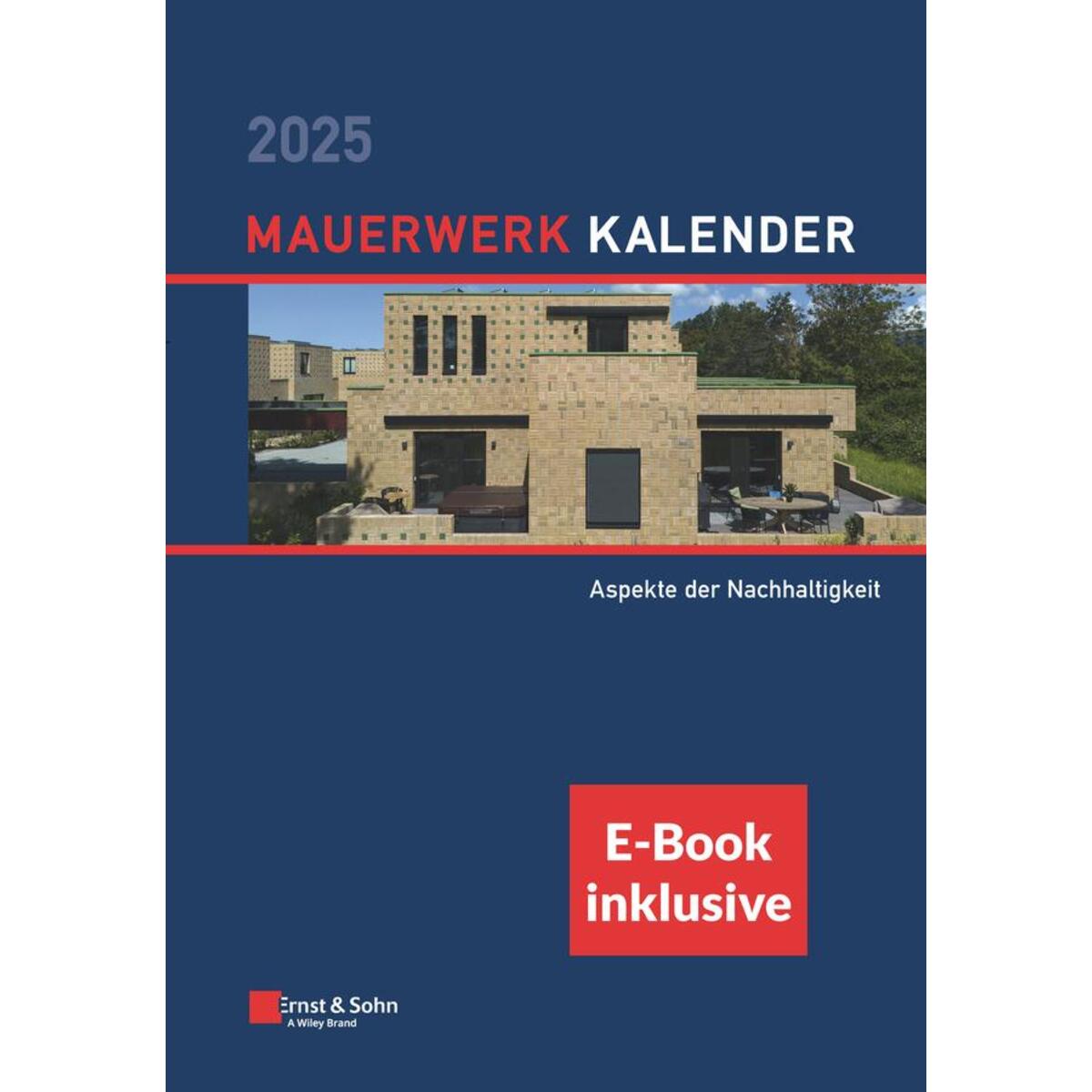 Mauerwerk-Kalender 2025 - Schwerpunkte (inkl. E-Book als PDF) von Ernst W. + Sohn Verlag