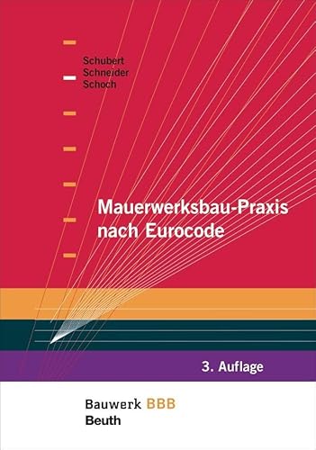 Mauerwerksbau-Praxis nach Eurocode: Bauwerk-Basis-Bibliothek von Beuth Verlag
