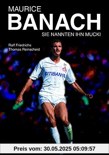 Maurice Banach: Sie nannten ihn Mucki