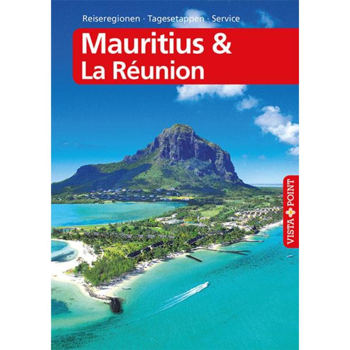 Mauritius & La Réunion - VISTA POINT Reiseführer A bis Z Mauritius & La Réunion - VISTA POINT Reiseführer A bis Z von Vista Point Verlag GmbH