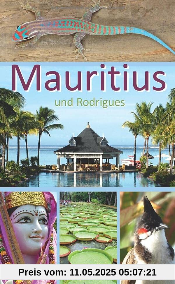 Mauritius: Ein Reiseführer für die Inseln Mauritius und Rodrigues Mauritius: Ein Reiseführer für die Inseln Mauritius und Rodrigues
