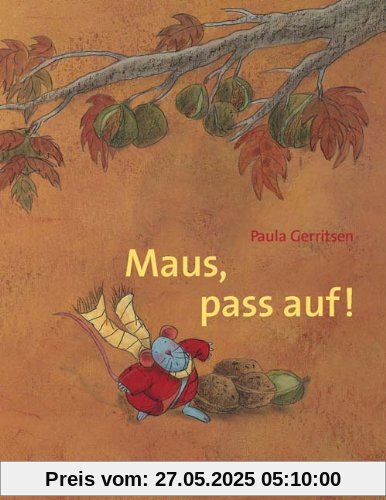 Maus, pass auf!: Eine Herbstgeschichte Maus, pass auf!: Eine Herbstgeschichte